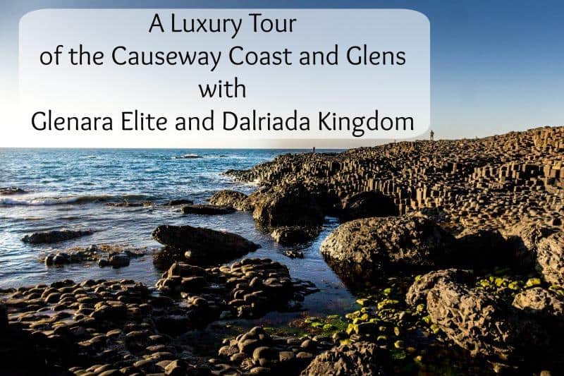 A Luxury Tour of the Causeway Coast and Glens with Glenara Elite and Dalriada Kingdom Tours
